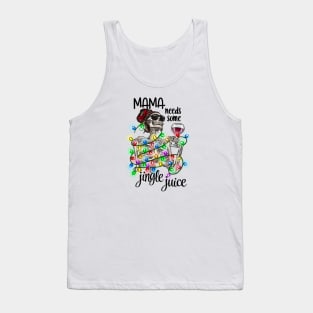 Mama Needs Some Jingle Juice Tank Top